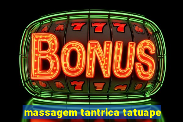 massagem tantrica tatuape